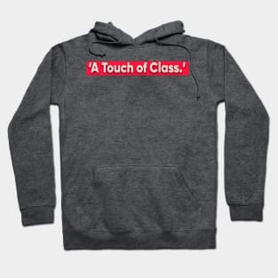 A touch of class Hoodie